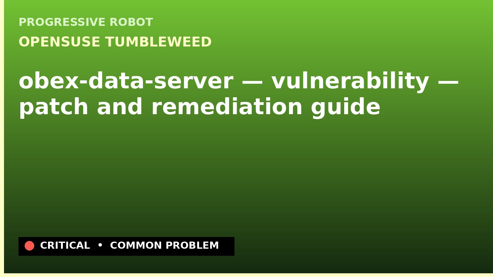 openSUSE Tumbleweed — obex-data-server — vulnerability — patch and remediation guide — diagnosis and fix on openSUSE Tumbleweed
