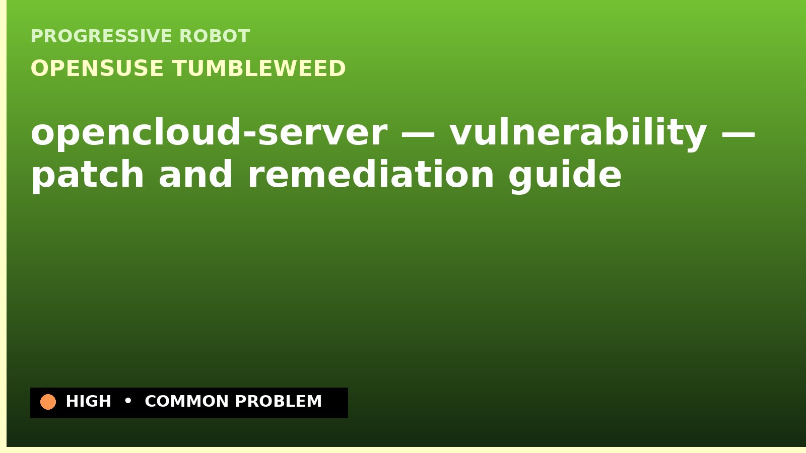 openSUSE Tumbleweed — opencloud-server — vulnerability — patch and remediation guide — diagnosis and fix on openSUSE Tumbleweed