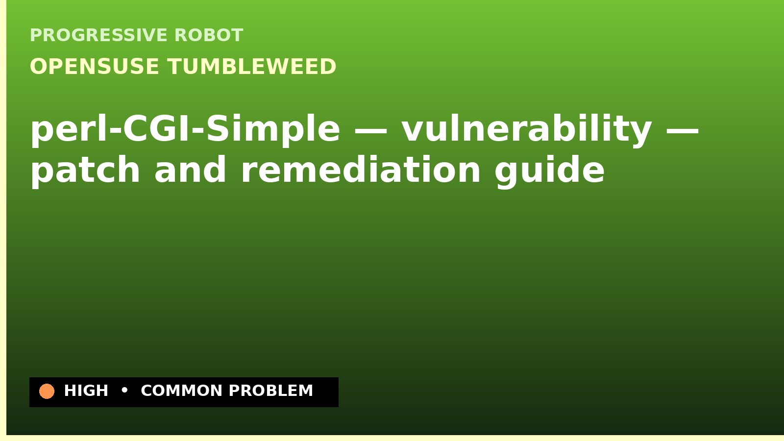 openSUSE Tumbleweed — perl-CGI-Simple — vulnerability — patch and remediation guide — diagnosis and fix on openSUSE Tumbleweed