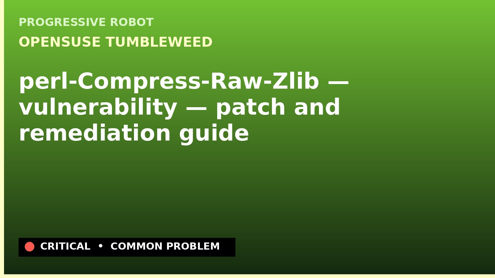 openSUSE Tumbleweed — perl-Compress-Raw-Zlib — vulnerability — patch and remediation guide — diagnosis and fix on openSUSE Tumbleweed