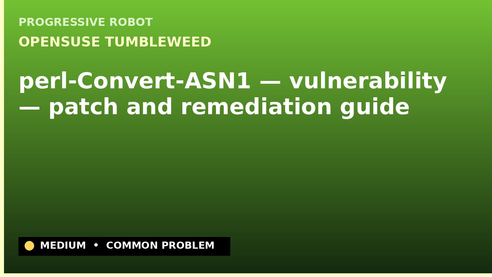 openSUSE Tumbleweed — perl-Convert-ASN1 — vulnerability — patch and remediation guide — diagnosis and fix on openSUSE Tumbleweed