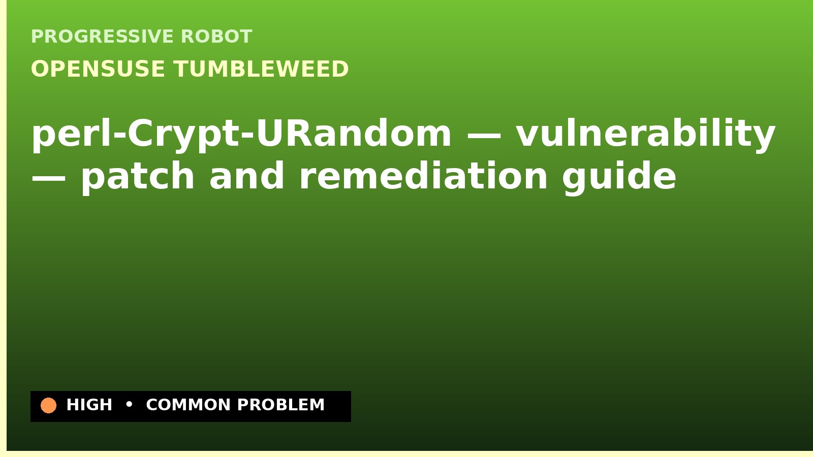 openSUSE Tumbleweed — perl-Crypt-URandom — vulnerability — patch and remediation guide — diagnosis and fix on openSUSE Tumbleweed