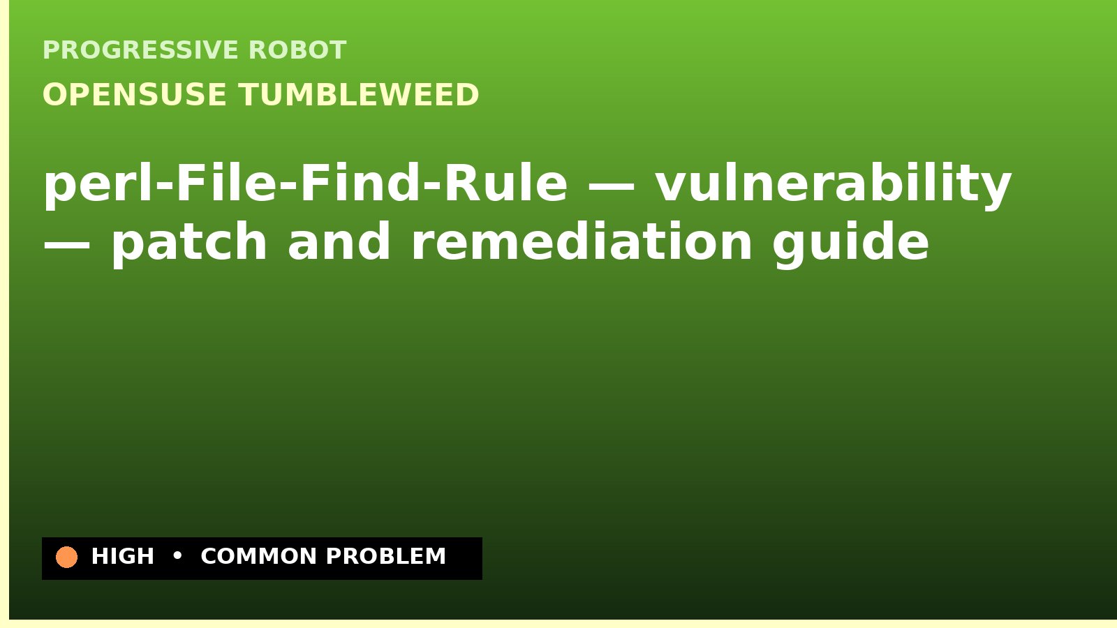 openSUSE Tumbleweed — perl-File-Find-Rule — vulnerability — patch and remediation guide — diagnosis and fix on openSUSE Tumbleweed