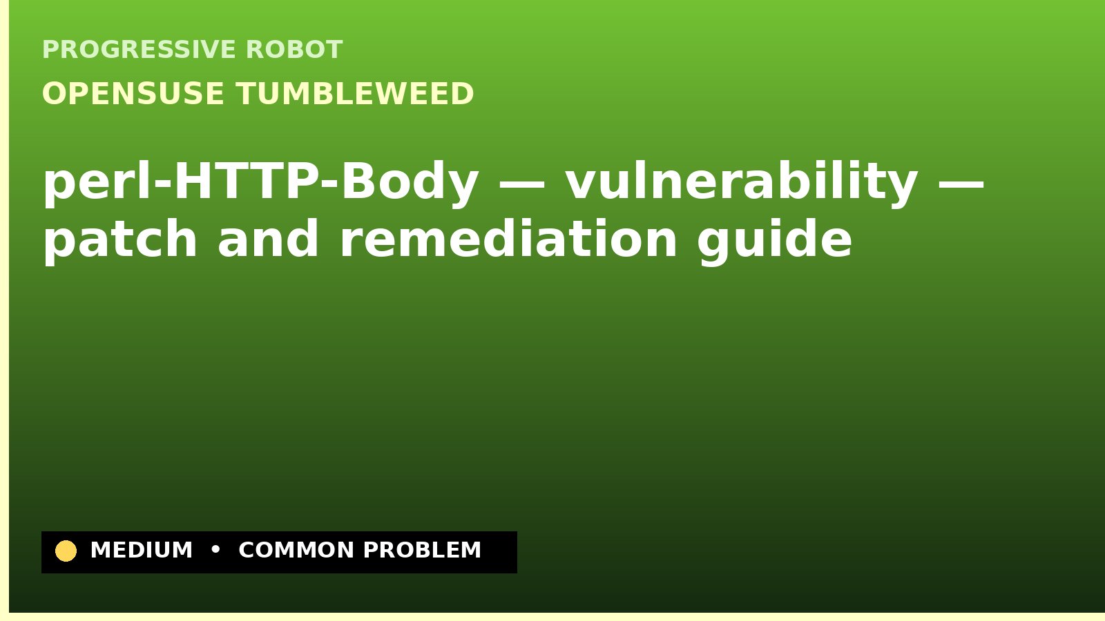 openSUSE Tumbleweed — perl-HTTP-Body — vulnerability — patch and remediation guide — diagnosis and fix on openSUSE Tumbleweed