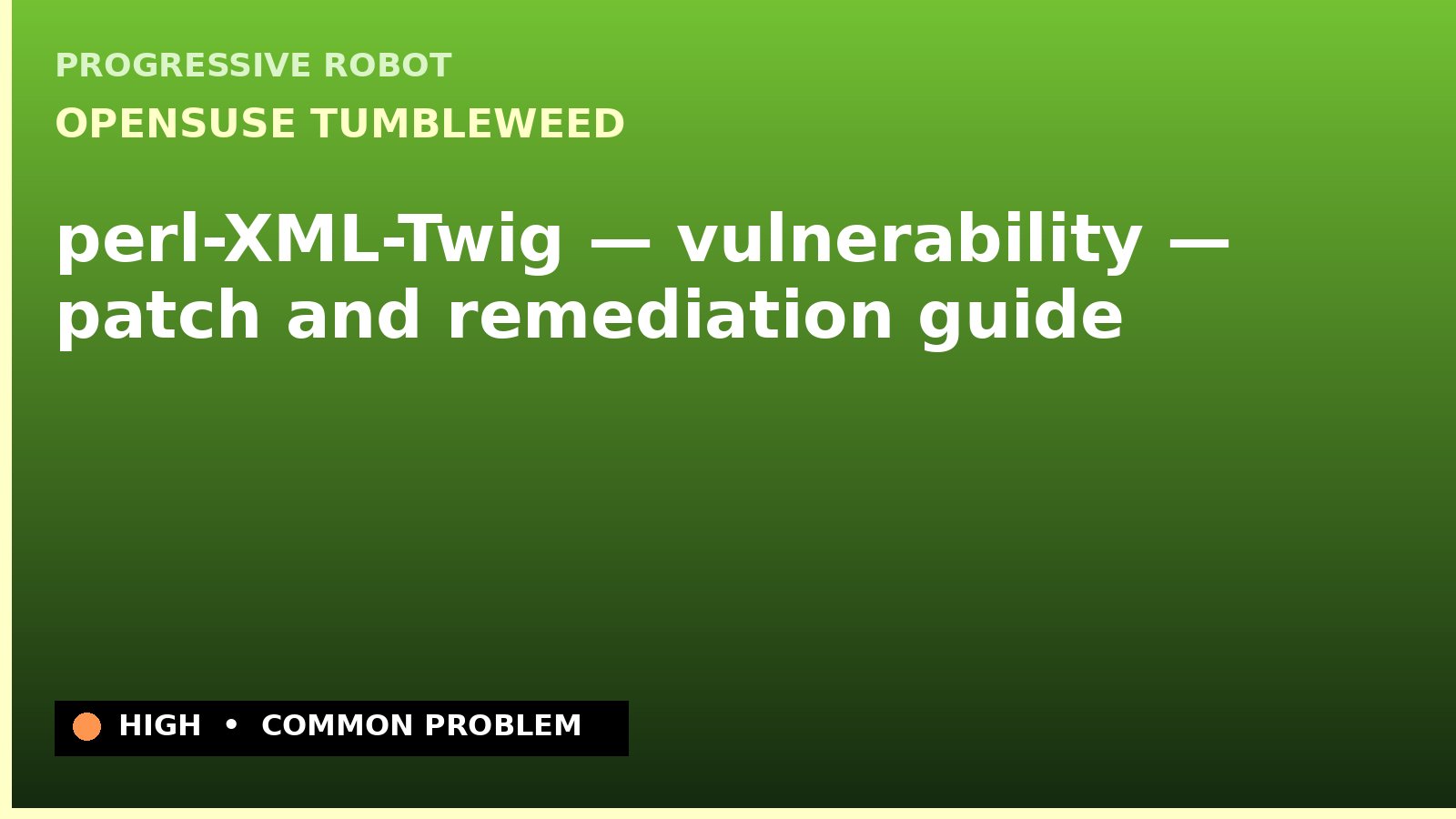 openSUSE Tumbleweed — perl-XML-Twig — vulnerability — patch and remediation guide — diagnosis and fix on openSUSE Tumbleweed