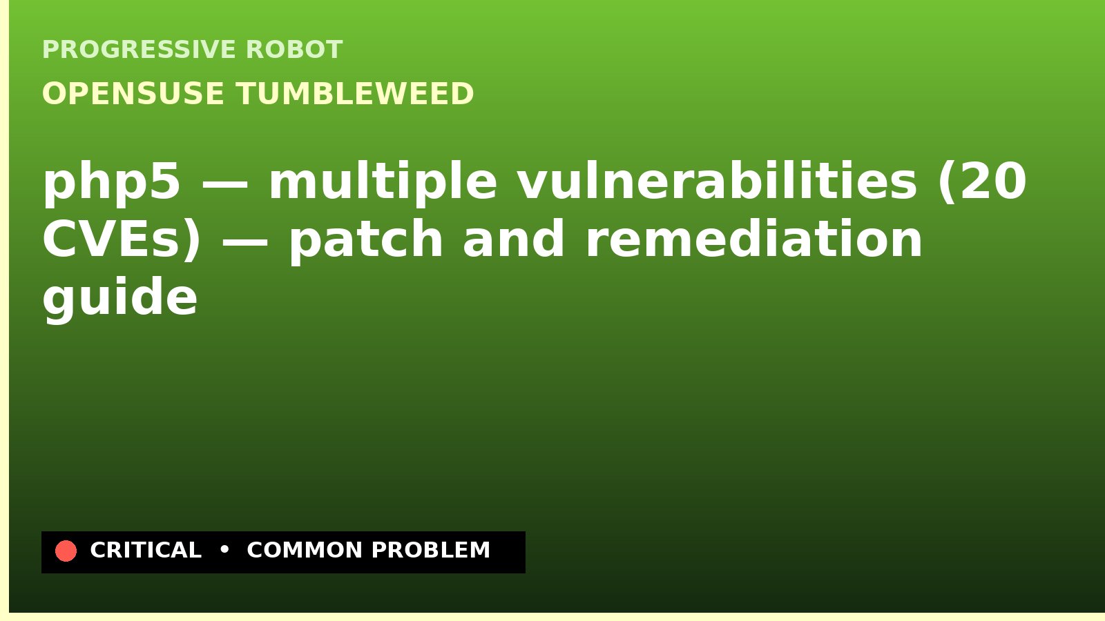 openSUSE Tumbleweed — php5 — multiple vulnerabilities (20 CVEs) — patch and remediation guide — diagnosis and fix on openSUSE Tumbleweed