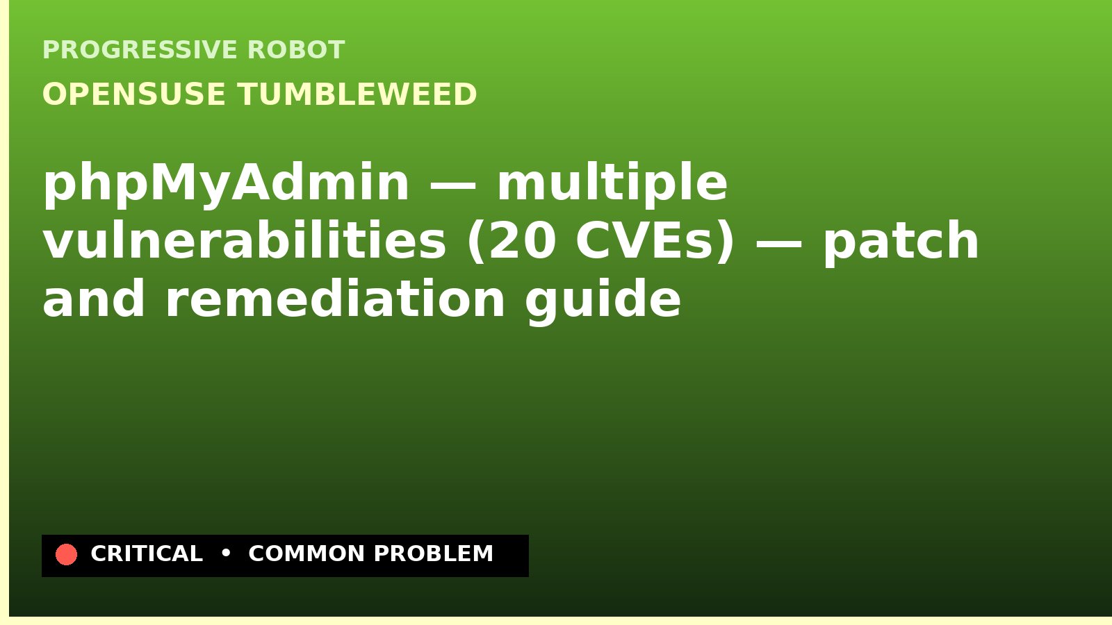openSUSE Tumbleweed — phpMyAdmin — multiple vulnerabilities (20 CVEs) — patch and remediation guide — diagnosis and fix on openSUSE Tumbleweed