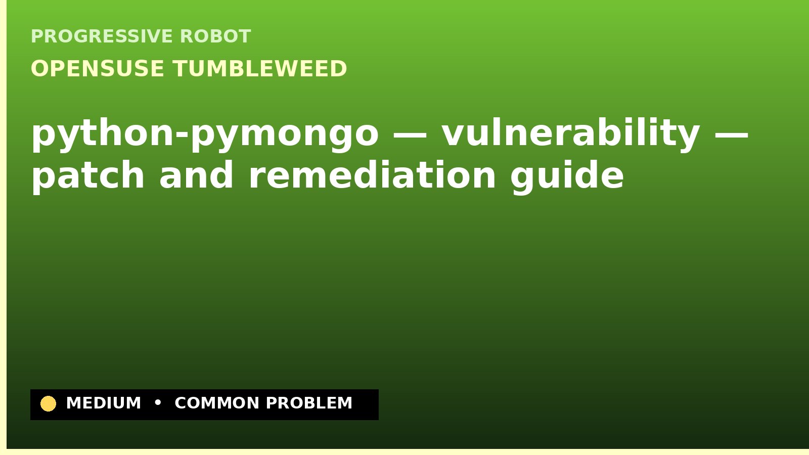 openSUSE Tumbleweed — python-pymongo — vulnerability — patch and remediation guide — diagnosis and fix on openSUSE Tumbleweed