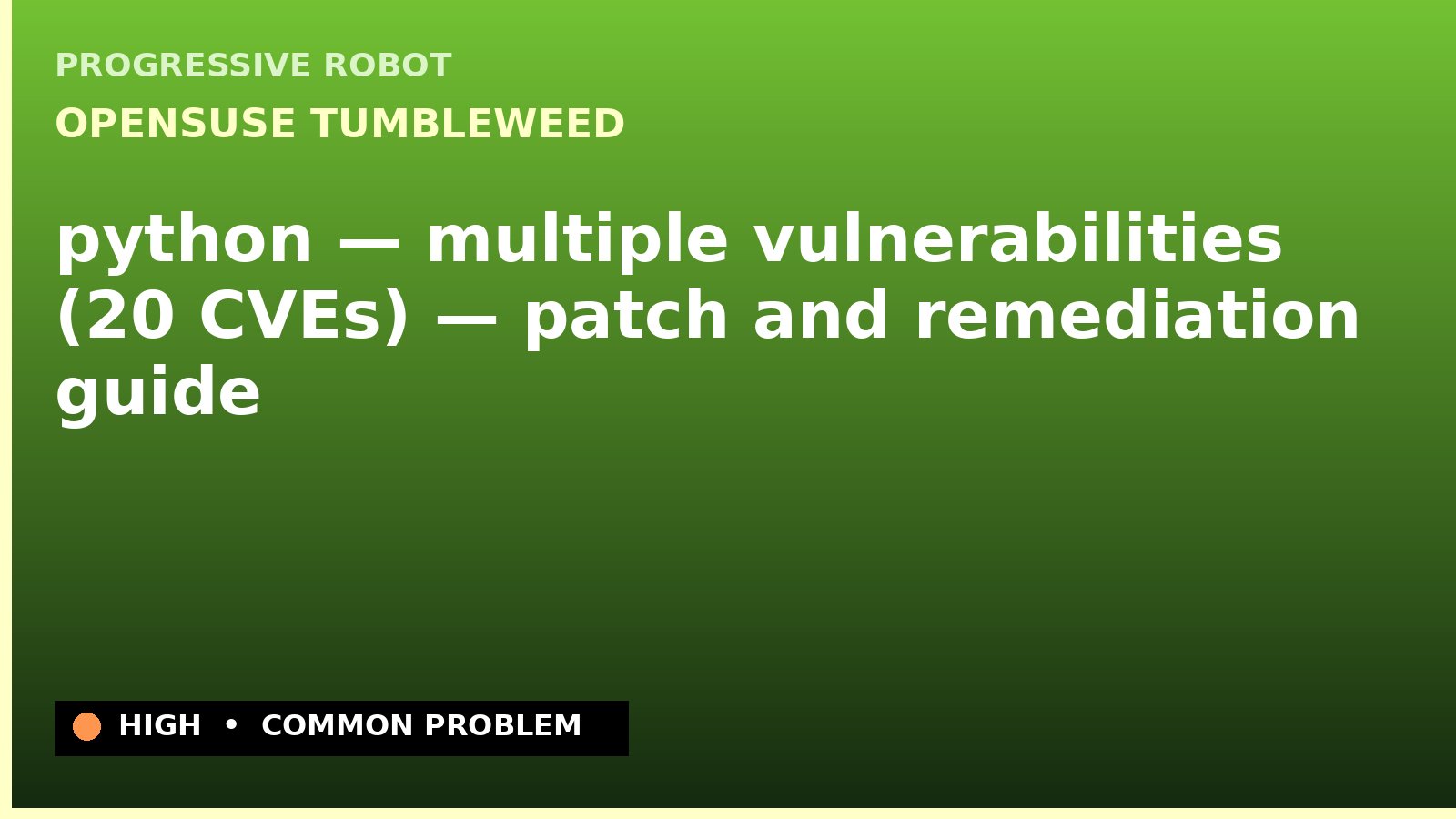 openSUSE Tumbleweed — python — multiple vulnerabilities (20 CVEs) — patch and remediation guide — diagnosis and fix on openSUSE Tumbleweed