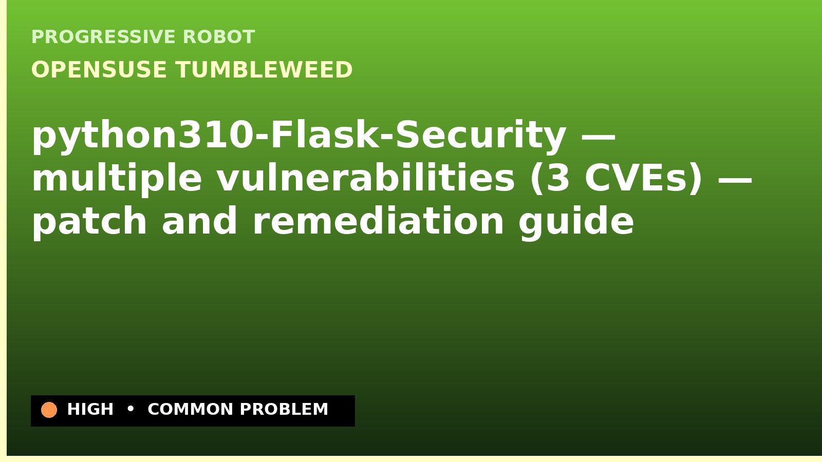 openSUSE Tumbleweed — python310-Flask-Security — multiple vulnerabilities (3 CVEs) — patch and remediation guide — diagnosis and fix on openSUSE Tumbleweed