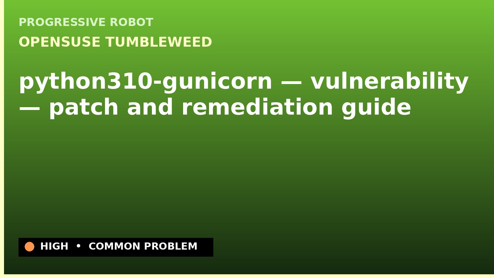 openSUSE Tumbleweed — python310-gunicorn — vulnerability — patch and remediation guide — diagnosis and fix on openSUSE Tumbleweed