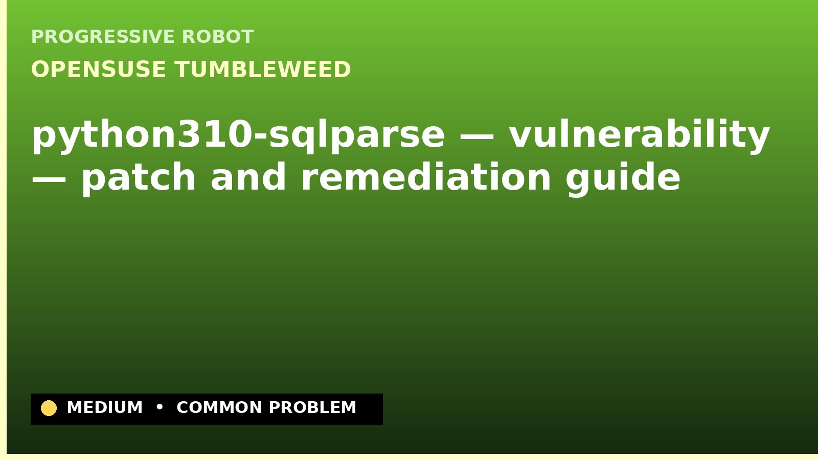 openSUSE Tumbleweed — python310-sqlparse — vulnerability — patch and remediation guide — diagnosis and fix on openSUSE Tumbleweed