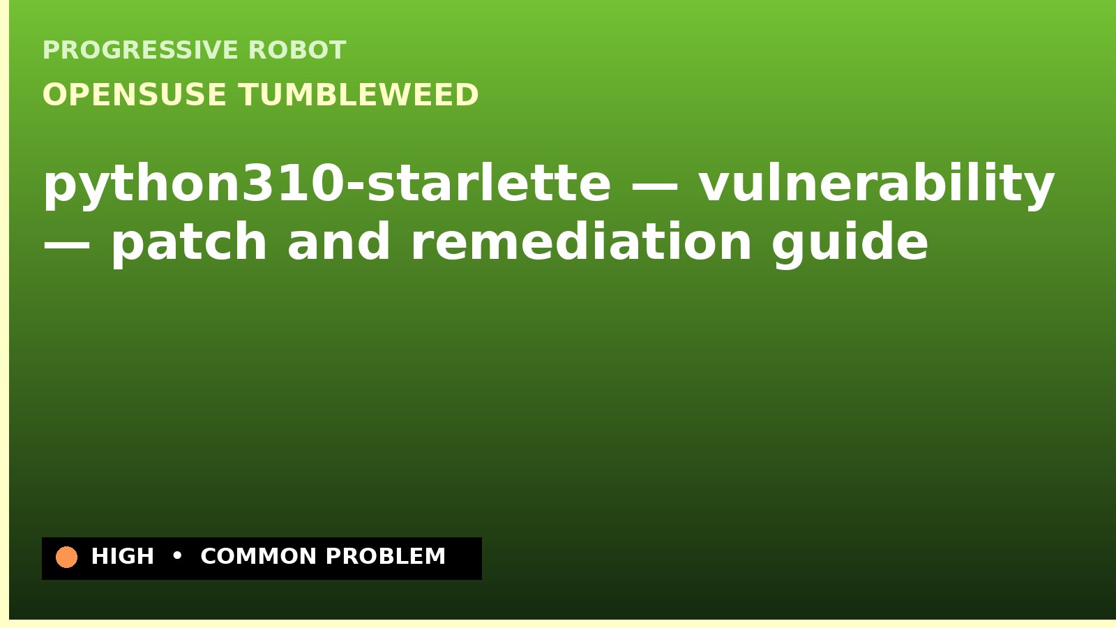 openSUSE Tumbleweed — python310-starlette — vulnerability — patch and remediation guide — diagnosis and fix on openSUSE Tumbleweed