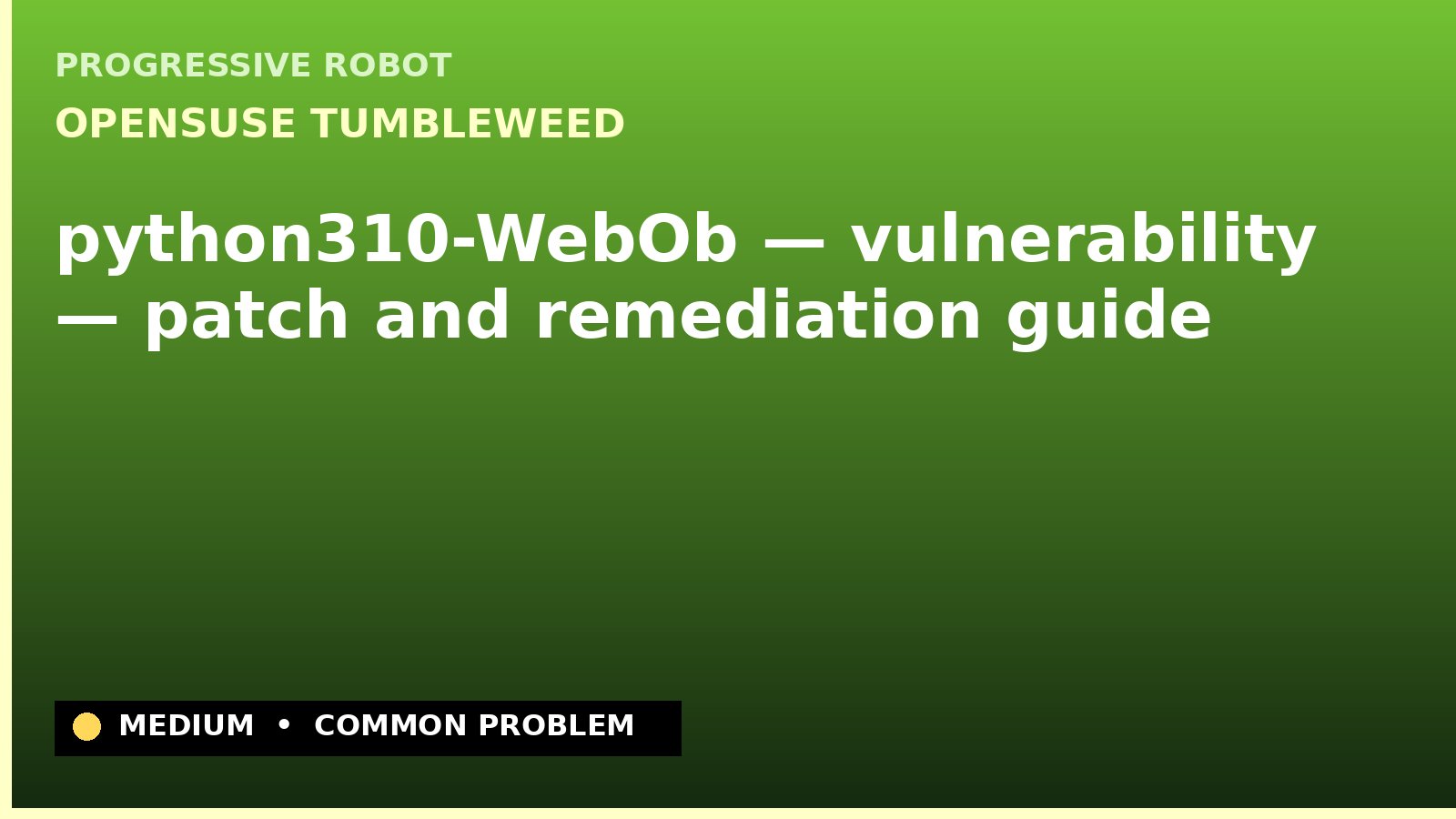 openSUSE Tumbleweed — python310-WebOb — vulnerability — patch and remediation guide — diagnosis and fix on openSUSE Tumbleweed