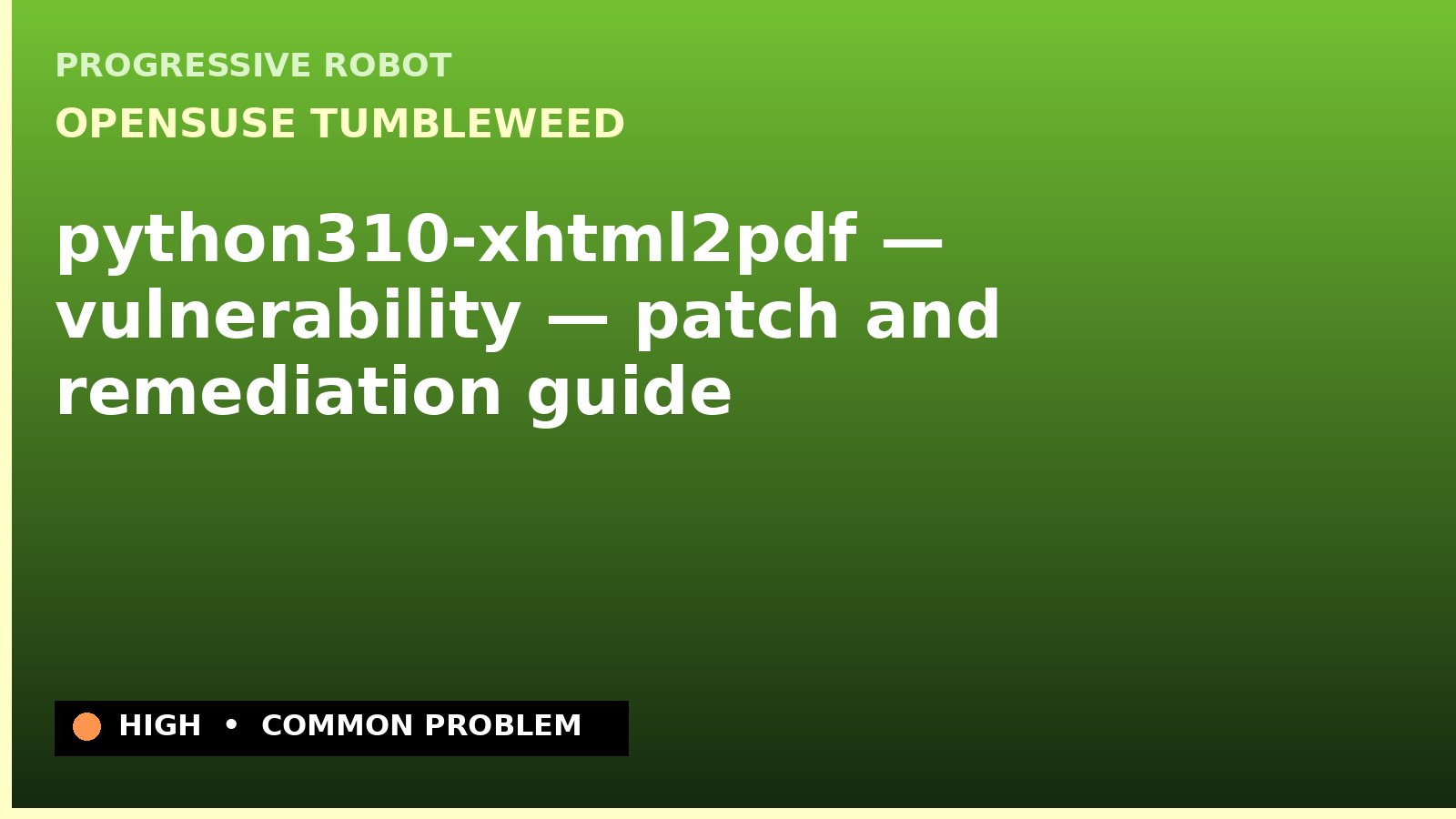 openSUSE Tumbleweed — python310-xhtml2pdf — vulnerability — patch and remediation guide — diagnosis and fix on openSUSE Tumbleweed