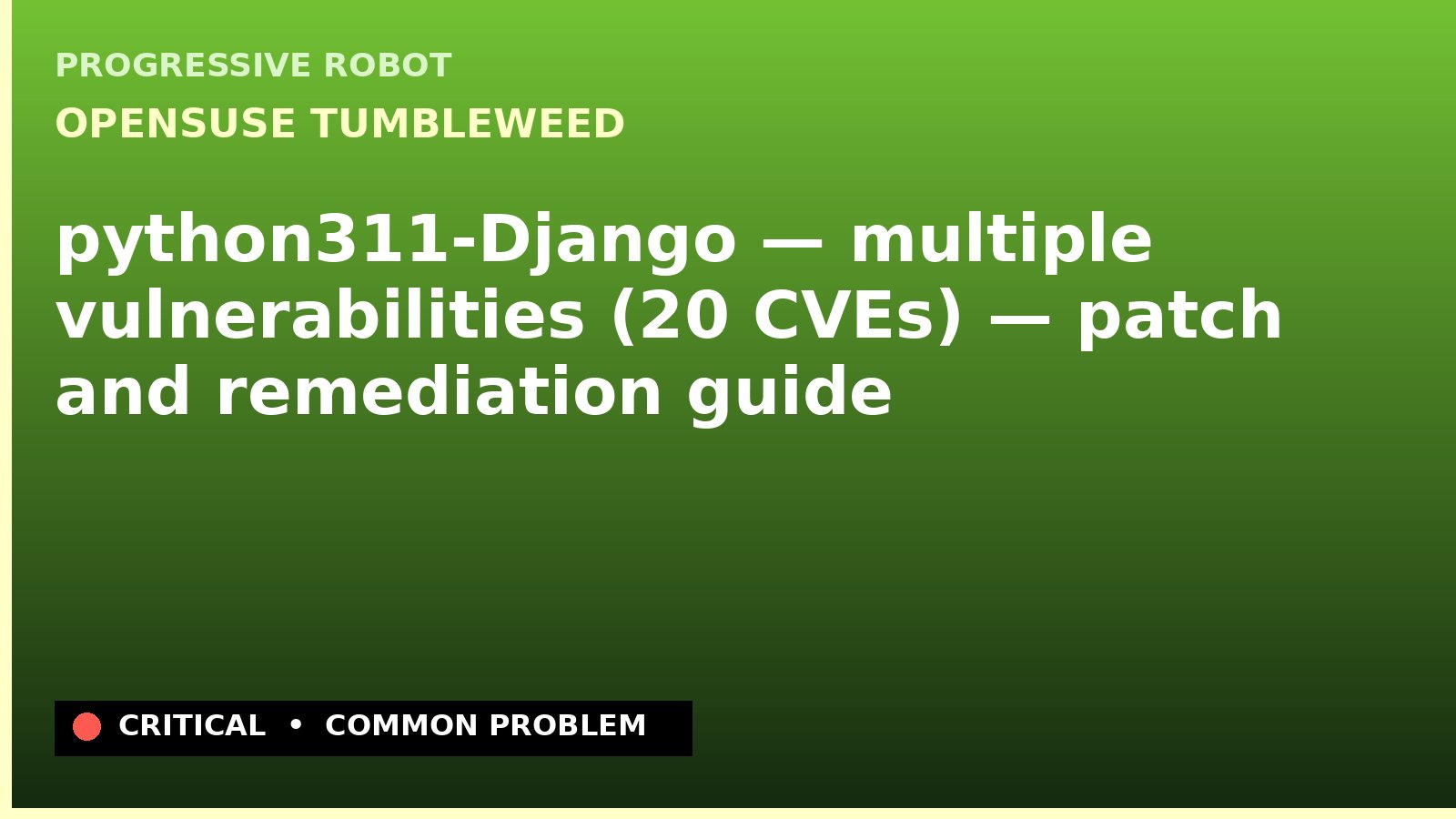openSUSE Tumbleweed — python311-Django — multiple vulnerabilities (20 CVEs) — patch and remediation guide — diagnosis and fix on openSUSE Tumbleweed