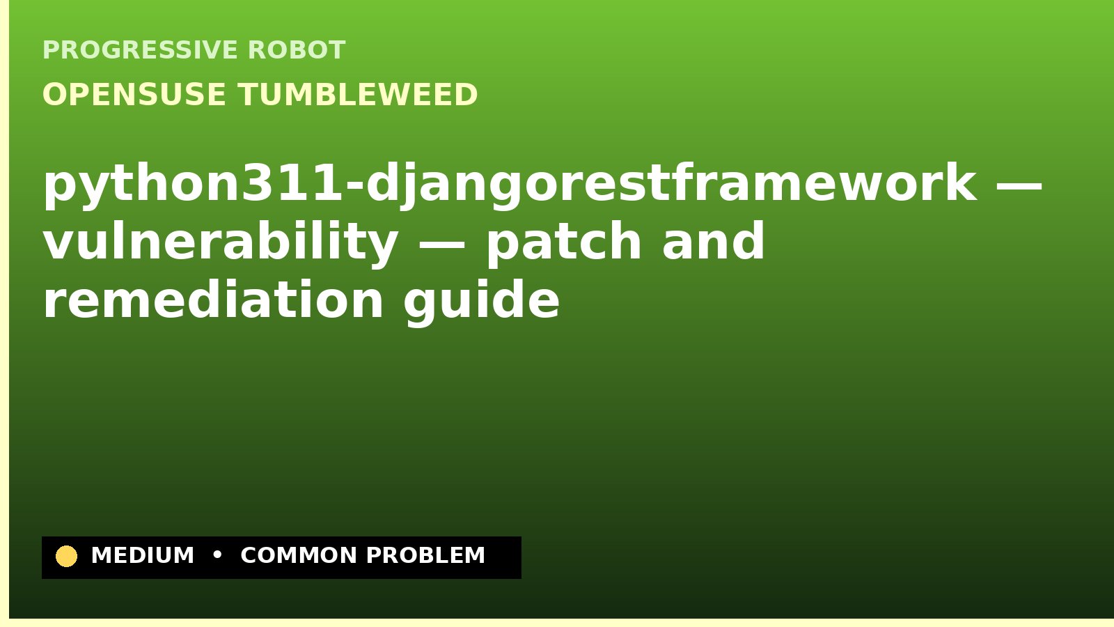 openSUSE Tumbleweed — python311-djangorestframework — vulnerability — patch and remediation guide — diagnosis and fix on openSUSE Tumbleweed