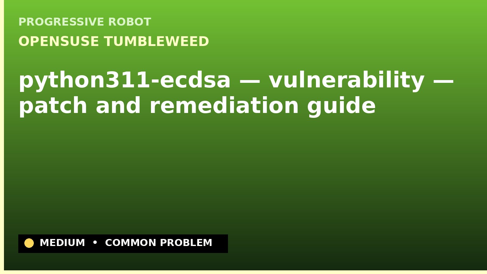 openSUSE Tumbleweed — python311-ecdsa — vulnerability — patch and remediation guide — diagnosis and fix on openSUSE Tumbleweed