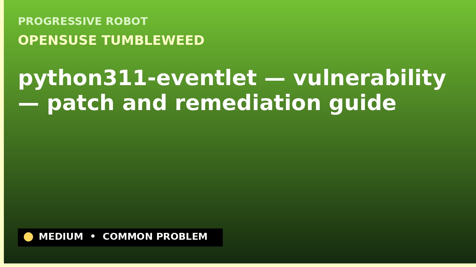 openSUSE Tumbleweed — python311-eventlet — vulnerability — patch and remediation guide — diagnosis and fix on openSUSE Tumbleweed