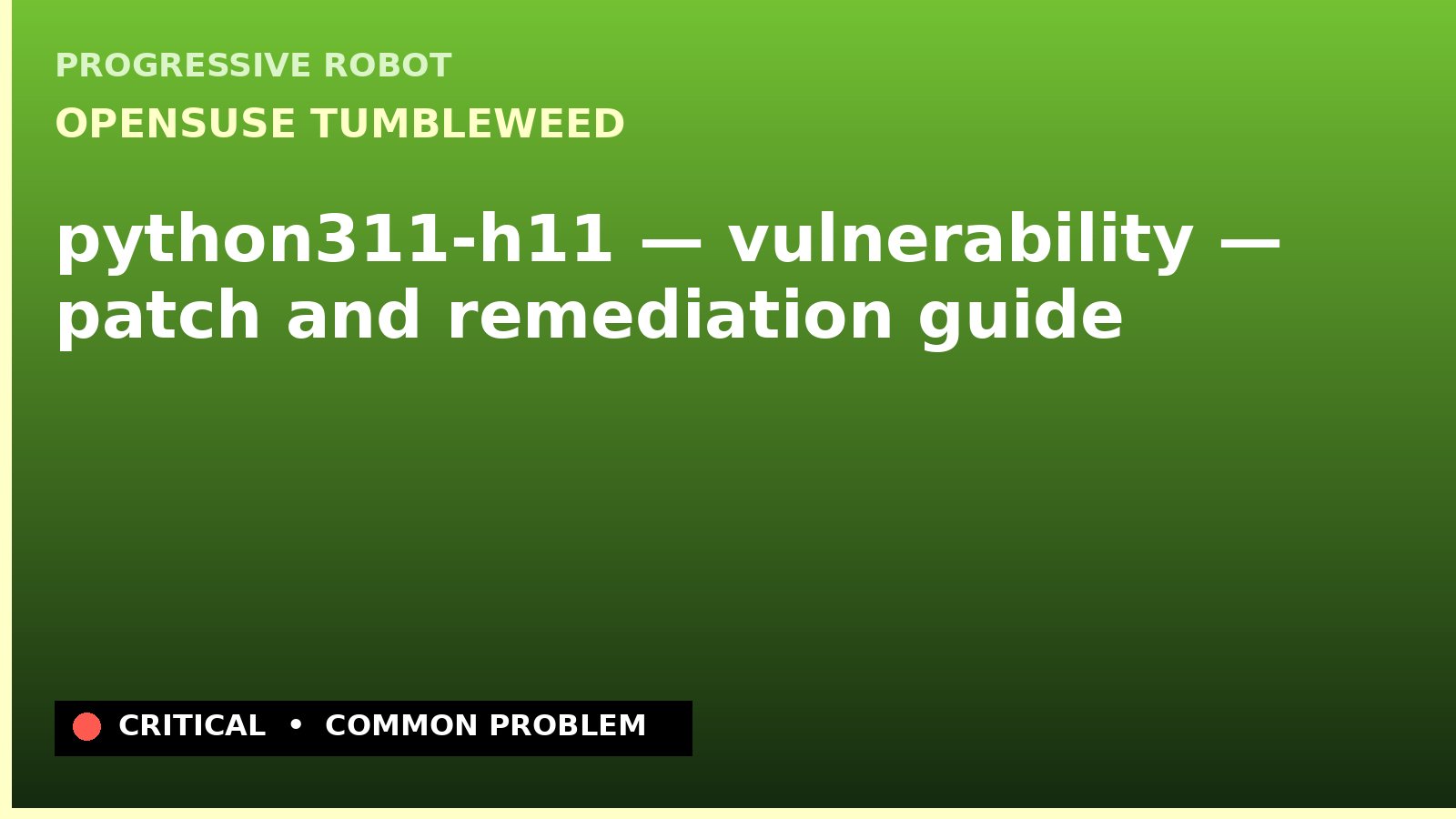 openSUSE Tumbleweed — python311-h11 — vulnerability — patch and remediation guide — diagnosis and fix on openSUSE Tumbleweed