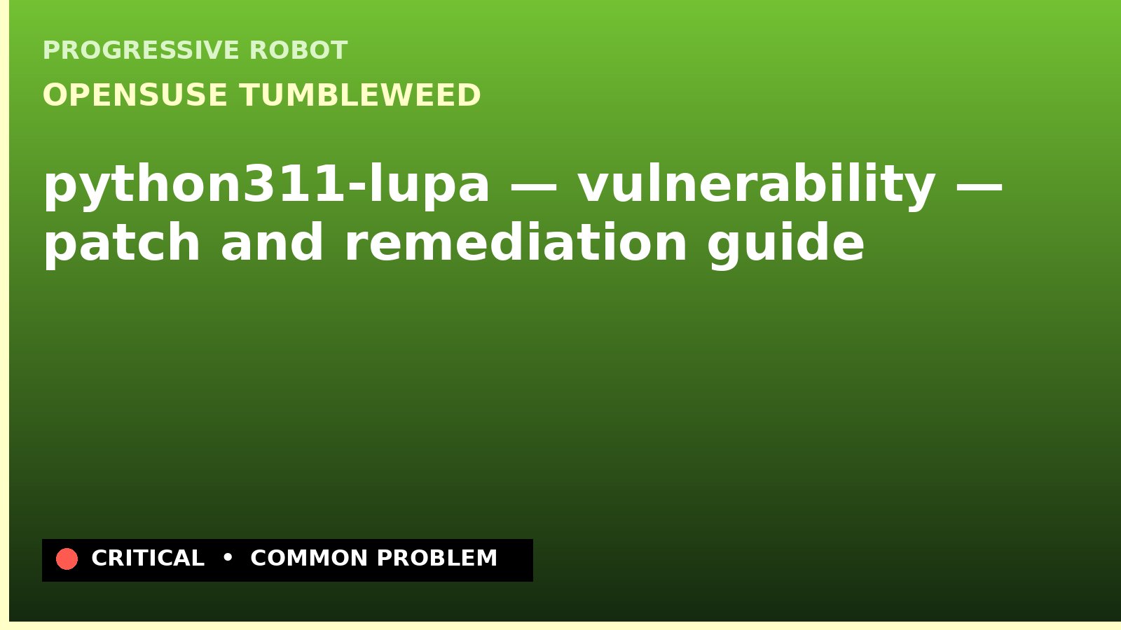 openSUSE Tumbleweed — python311-lupa — vulnerability — patch and remediation guide — diagnosis and fix on openSUSE Tumbleweed
