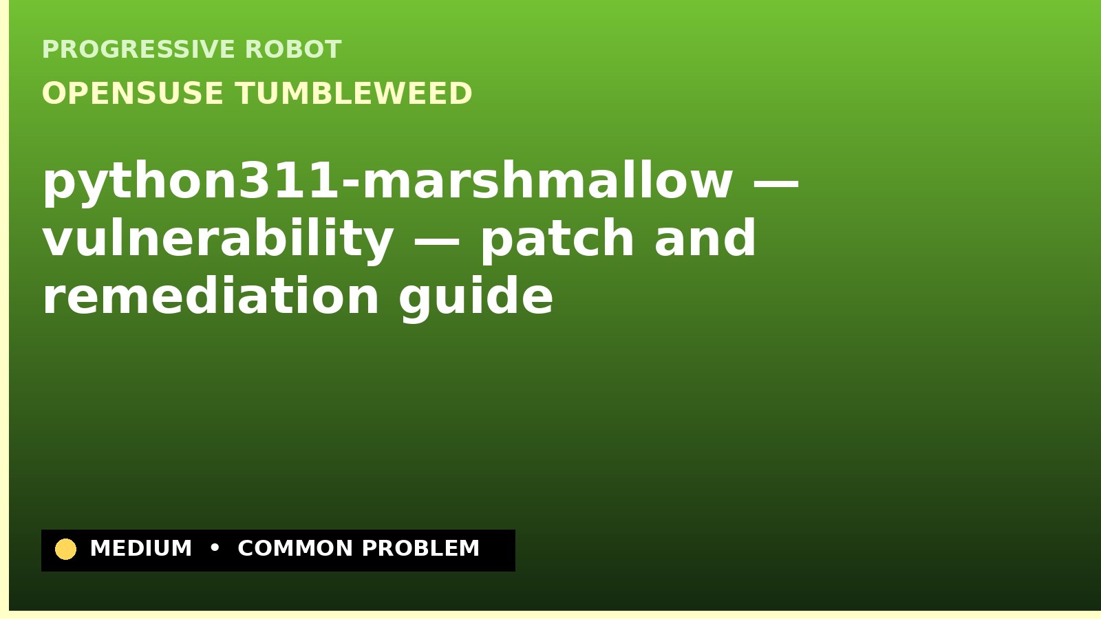 openSUSE Tumbleweed — python311-marshmallow — vulnerability — patch and remediation guide — diagnosis and fix on openSUSE Tumbleweed