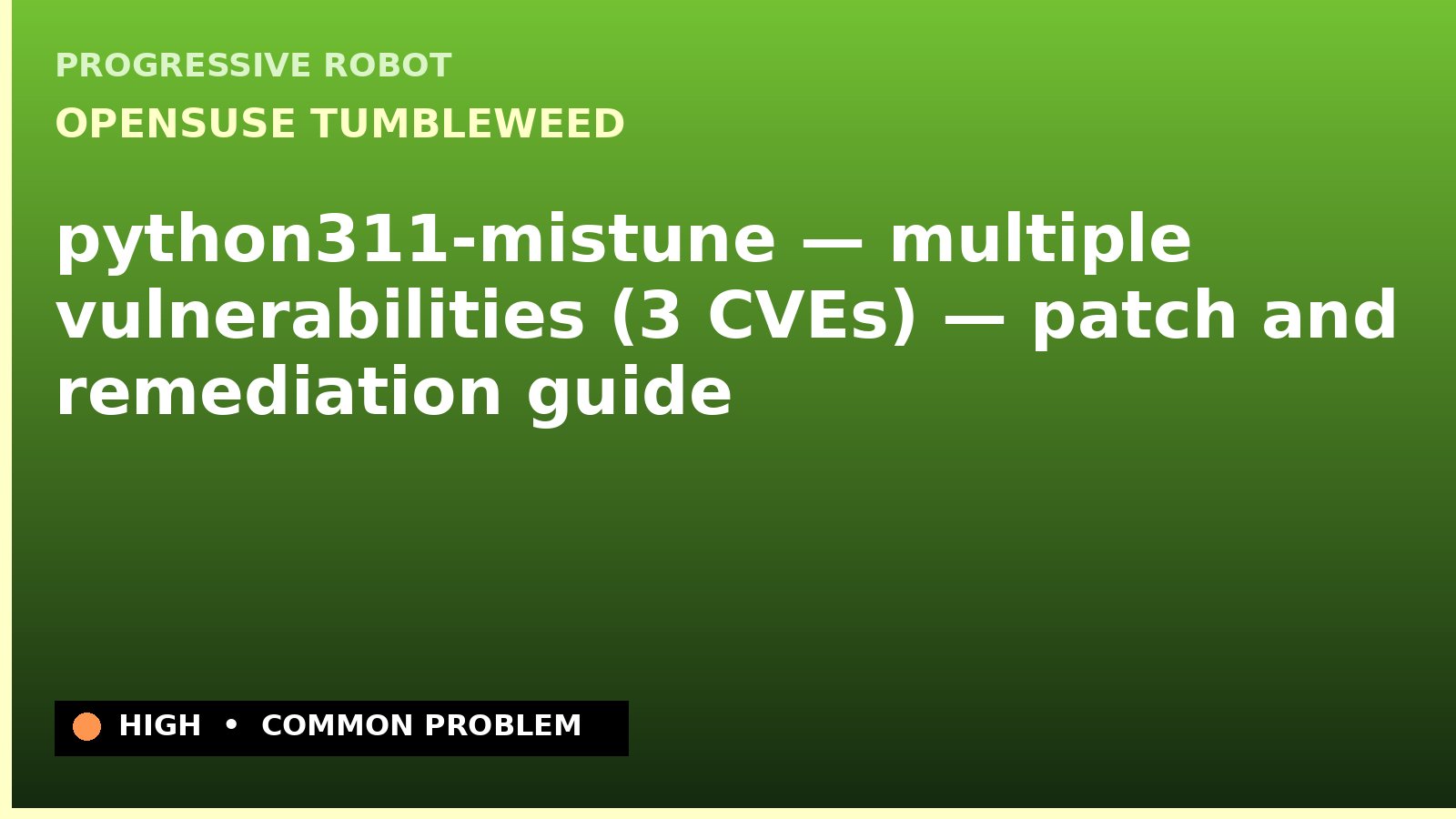 openSUSE Tumbleweed — python311-mistune — multiple vulnerabilities (3 CVEs) — patch and remediation guide — diagnosis and fix on openSUSE Tumbleweed