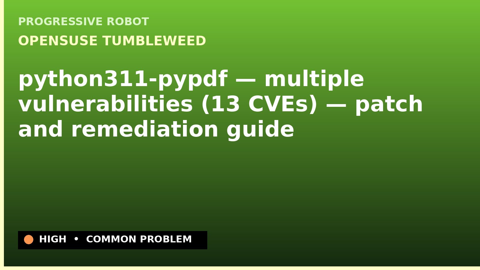 openSUSE Tumbleweed — python311-pypdf — multiple vulnerabilities (13 CVEs) — patch and remediation guide — diagnosis and fix on openSUSE Tumbleweed