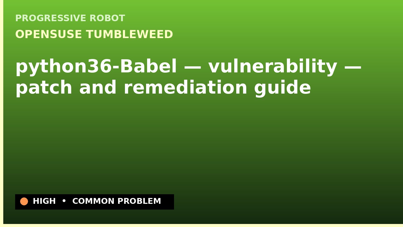 openSUSE Tumbleweed — python36-Babel — vulnerability — patch and remediation guide — diagnosis and fix on openSUSE Tumbleweed