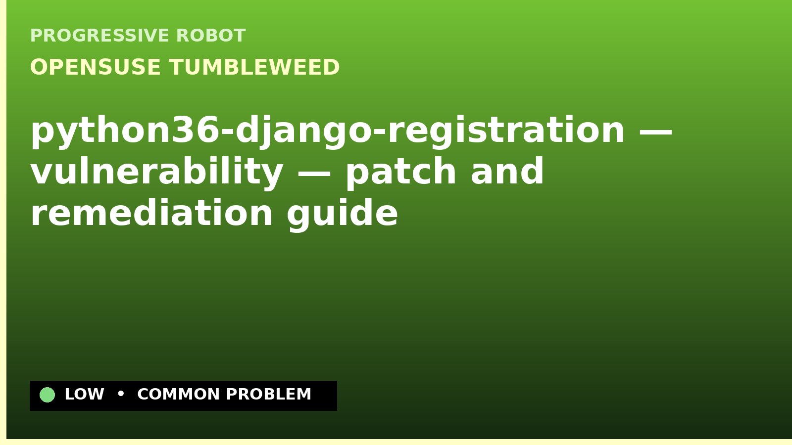 openSUSE Tumbleweed — python36-django-registration — vulnerability — patch and remediation guide — diagnosis and fix on openSUSE Tumbleweed