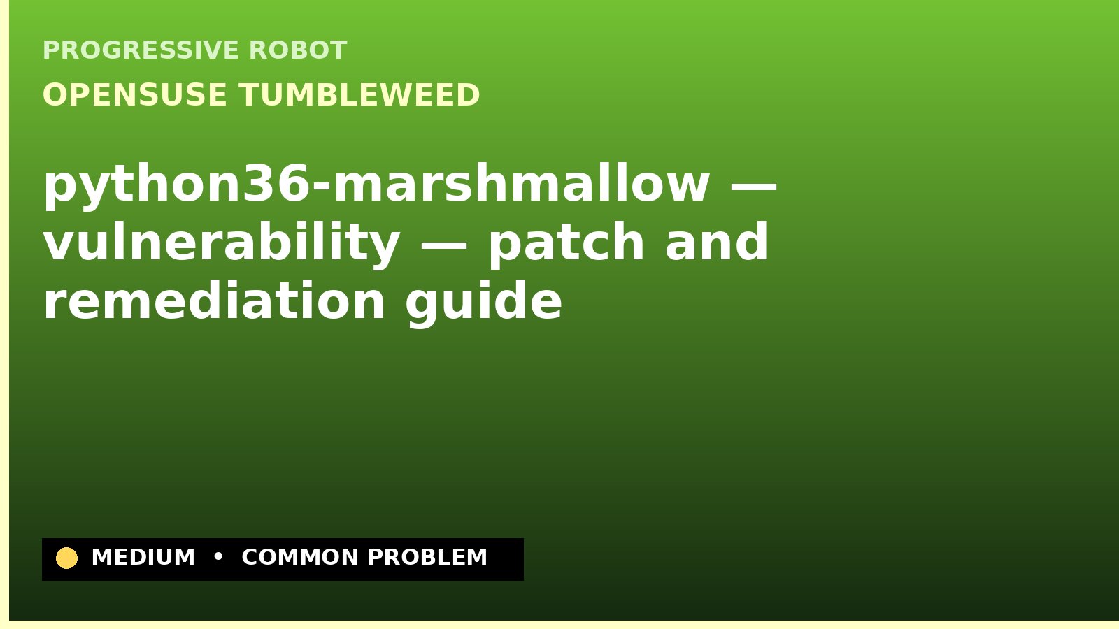 openSUSE Tumbleweed — python36-marshmallow — vulnerability — patch and remediation guide — diagnosis and fix on openSUSE Tumbleweed