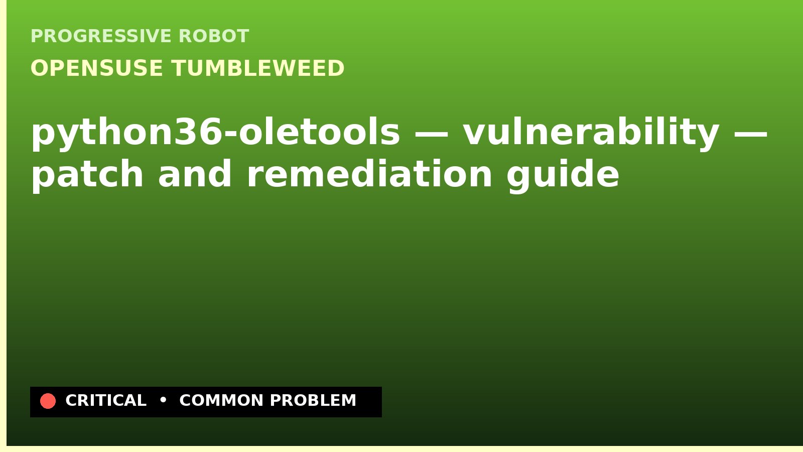 openSUSE Tumbleweed — python36-oletools — vulnerability — patch and remediation guide — diagnosis and fix on openSUSE Tumbleweed
