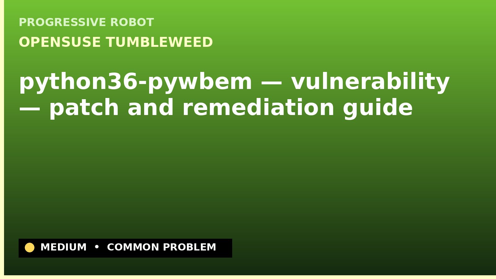 openSUSE Tumbleweed — python36-pywbem — vulnerability — patch and remediation guide — diagnosis and fix on openSUSE Tumbleweed