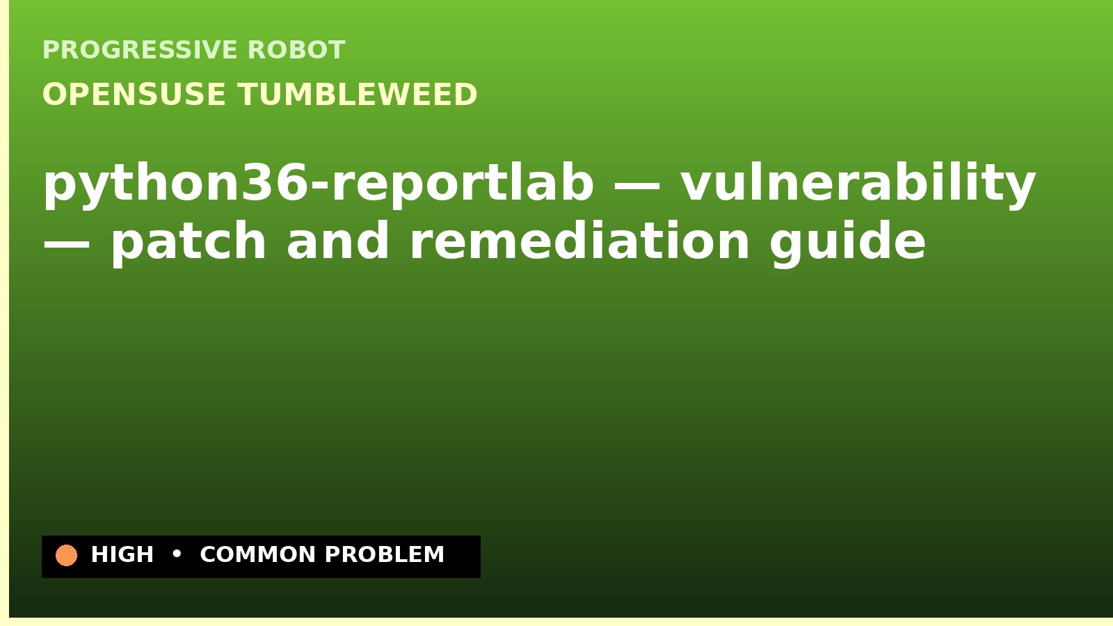 openSUSE Tumbleweed — python36-reportlab — vulnerability — patch and remediation guide — diagnosis and fix on openSUSE Tumbleweed