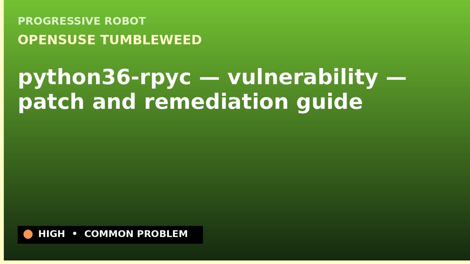 openSUSE Tumbleweed — python36-rpyc — vulnerability — patch and remediation guide — diagnosis and fix on openSUSE Tumbleweed
