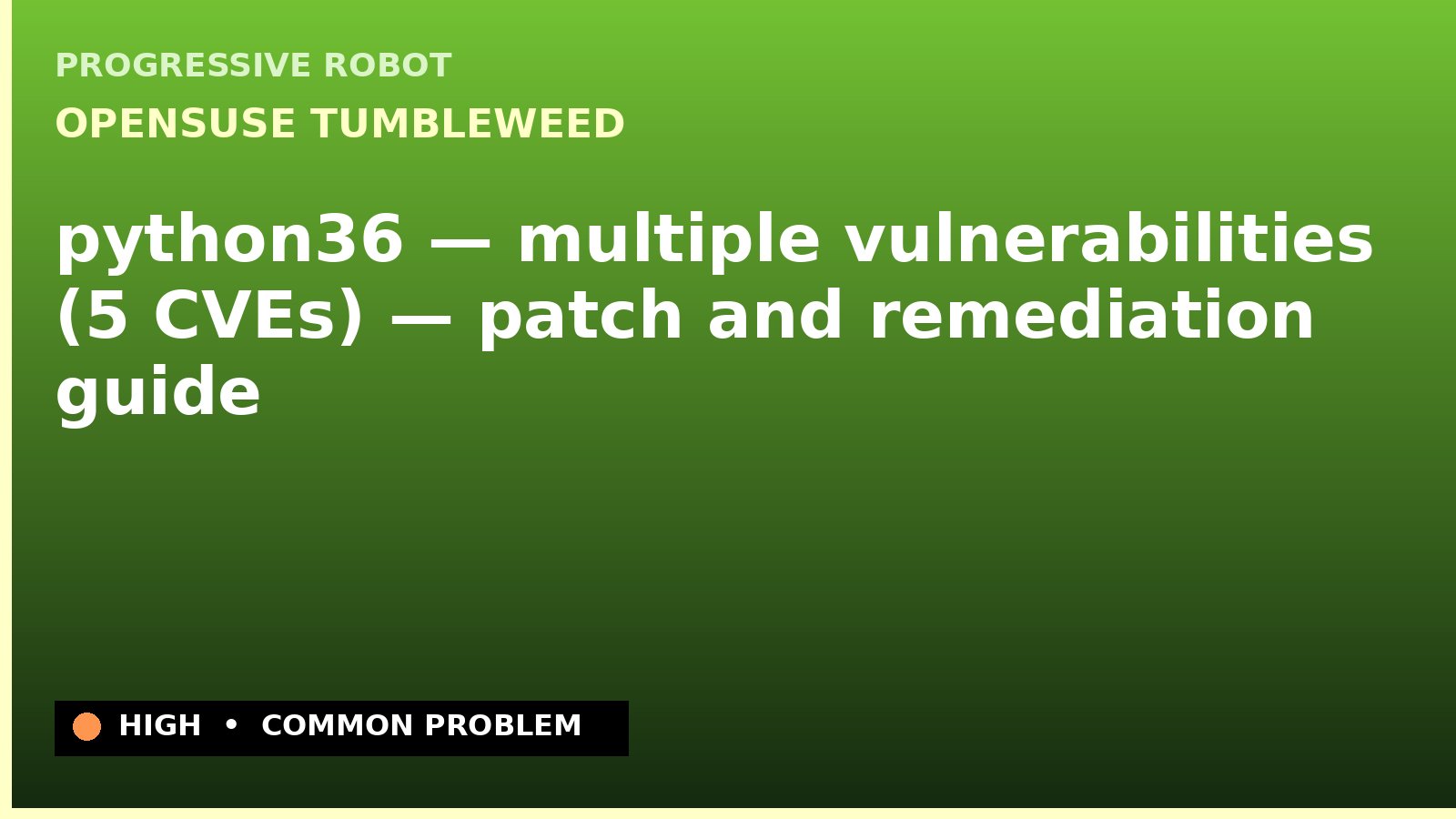 openSUSE Tumbleweed — python36 — multiple vulnerabilities (5 CVEs) — patch and remediation guide — diagnosis and fix on openSUSE Tumbleweed