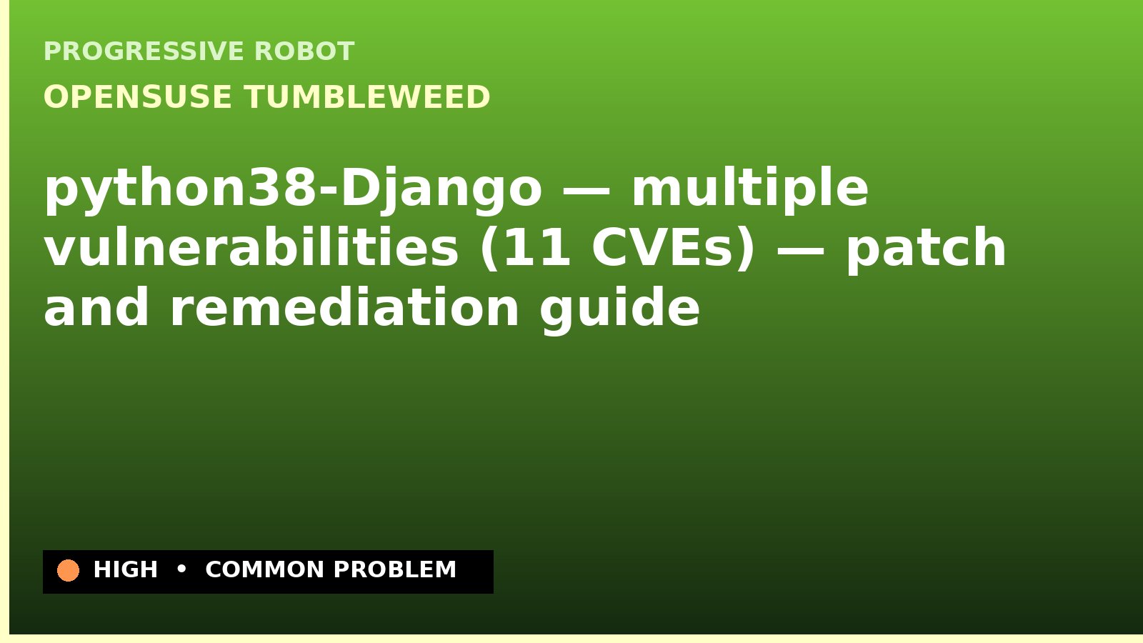 openSUSE Tumbleweed — python38-Django — multiple vulnerabilities (11 CVEs) — patch and remediation guide — diagnosis and fix on openSUSE Tumbleweed