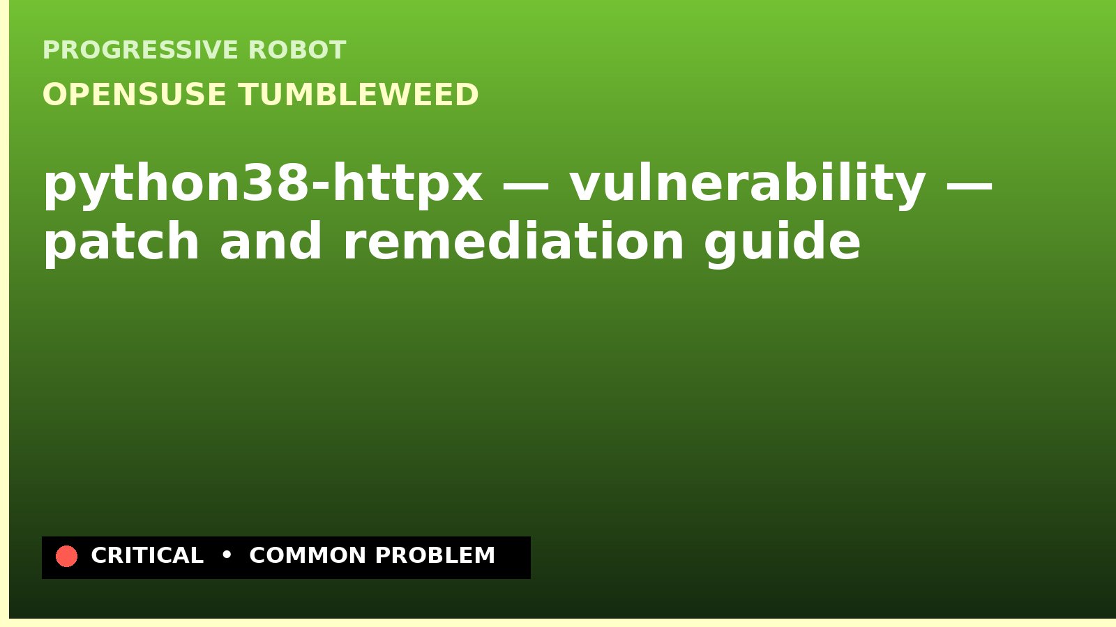 openSUSE Tumbleweed — python38-httpx — vulnerability — patch and remediation guide — diagnosis and fix on openSUSE Tumbleweed