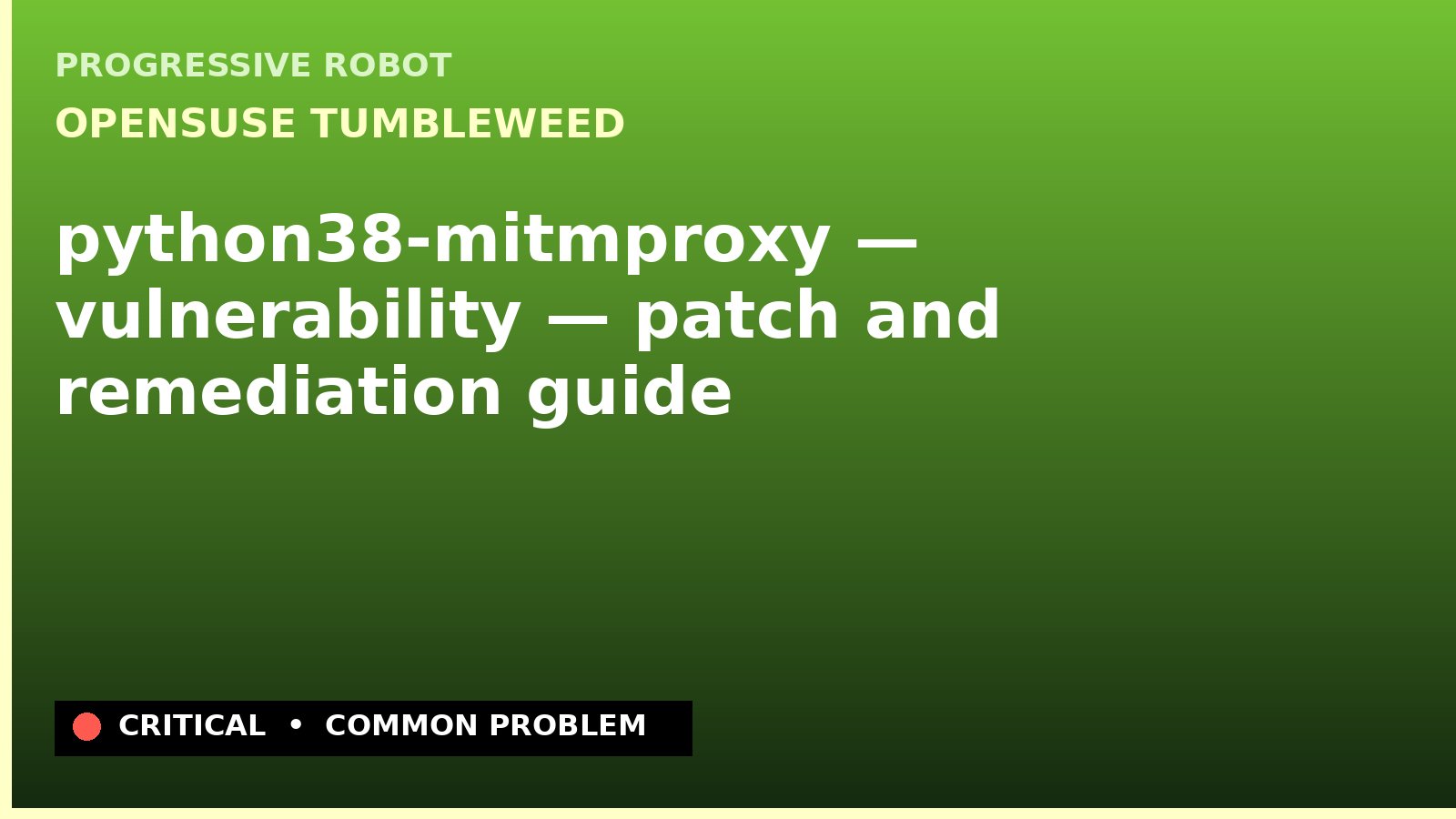 openSUSE Tumbleweed — python38-mitmproxy — vulnerability — patch and remediation guide — diagnosis and fix on openSUSE Tumbleweed