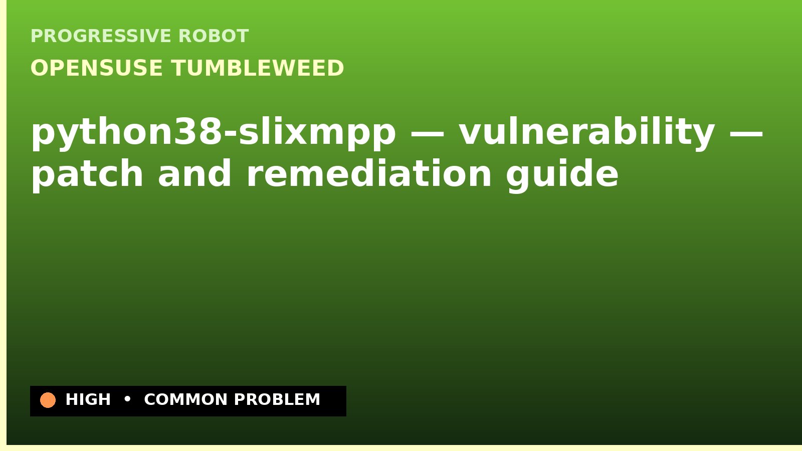 openSUSE Tumbleweed — python38-slixmpp — vulnerability — patch and remediation guide — diagnosis and fix on openSUSE Tumbleweed
