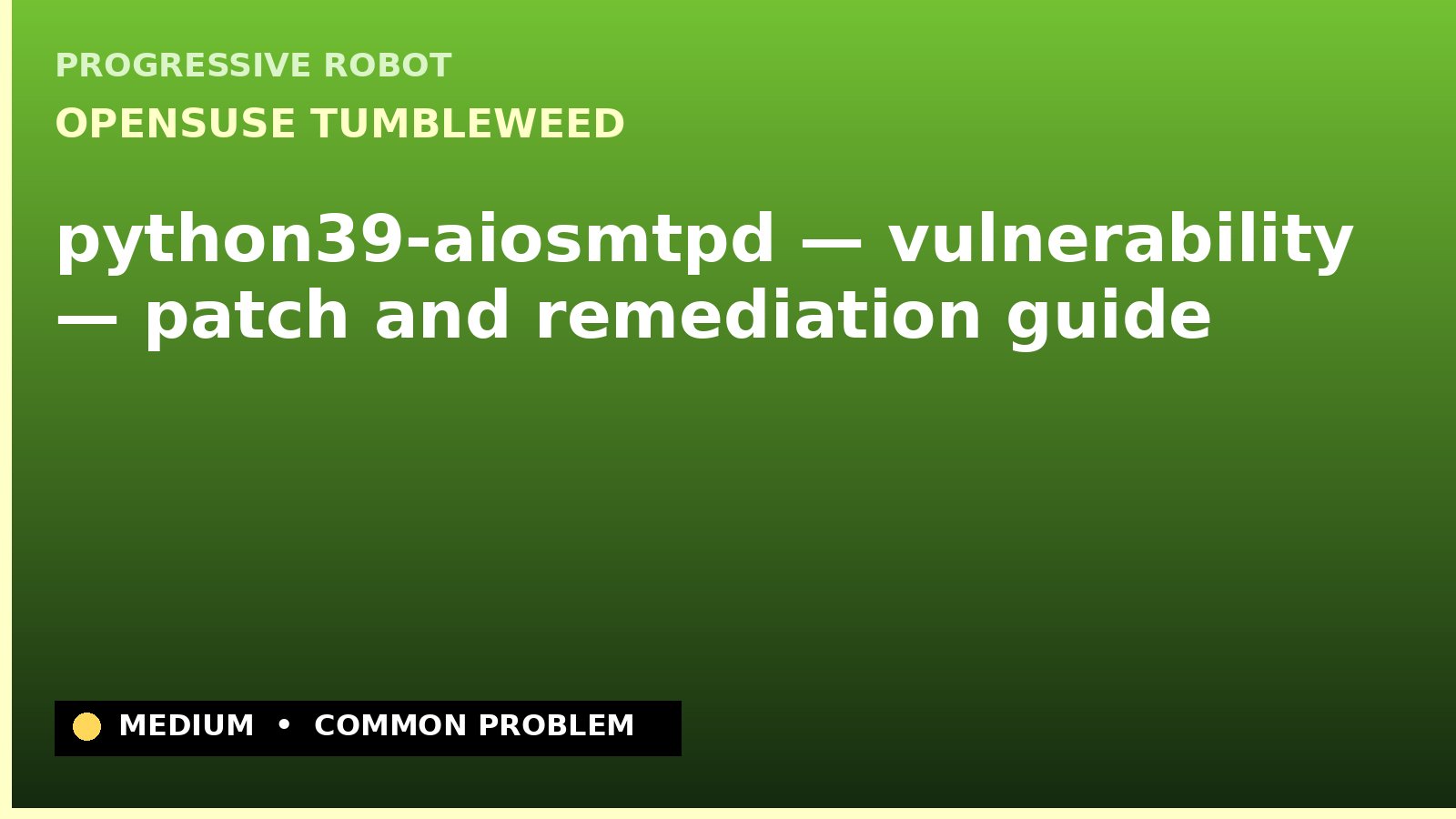 openSUSE Tumbleweed — python39-aiosmtpd — vulnerability — patch and remediation guide — diagnosis and fix on openSUSE Tumbleweed