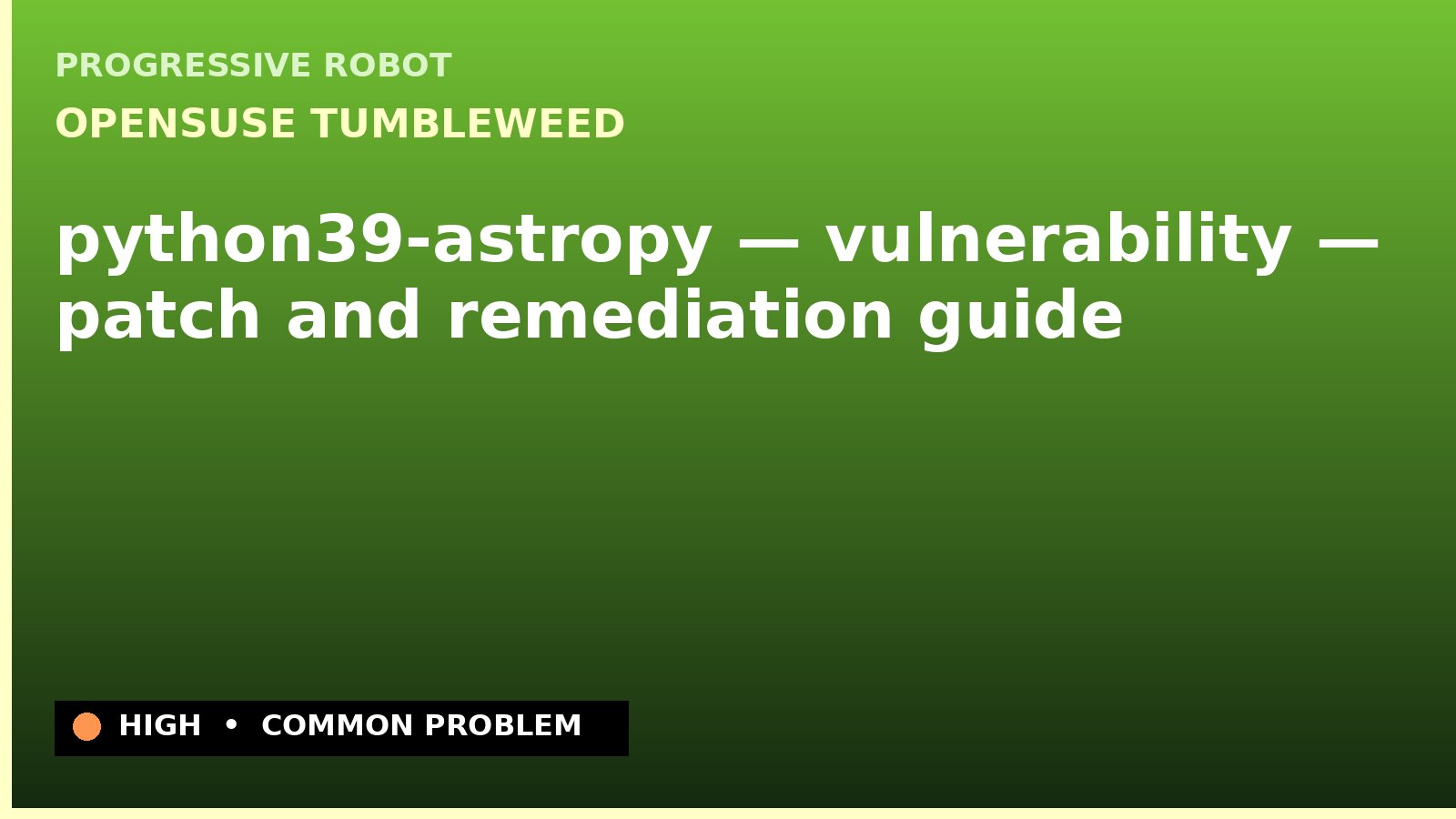 openSUSE Tumbleweed — python39-astropy — vulnerability — patch and remediation guide — diagnosis and fix on openSUSE Tumbleweed