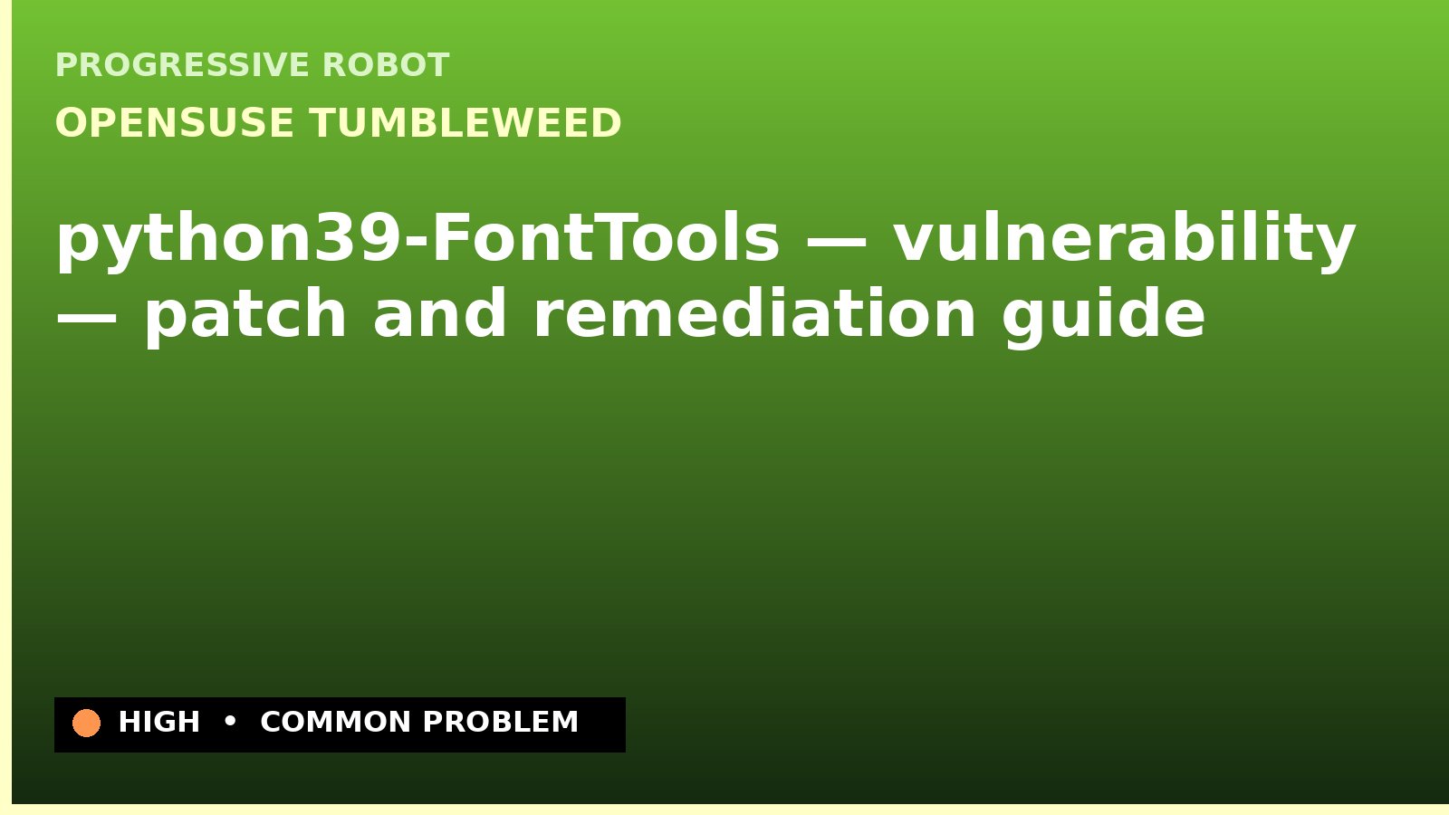 openSUSE Tumbleweed — python39-FontTools — vulnerability — patch and remediation guide — diagnosis and fix on openSUSE Tumbleweed