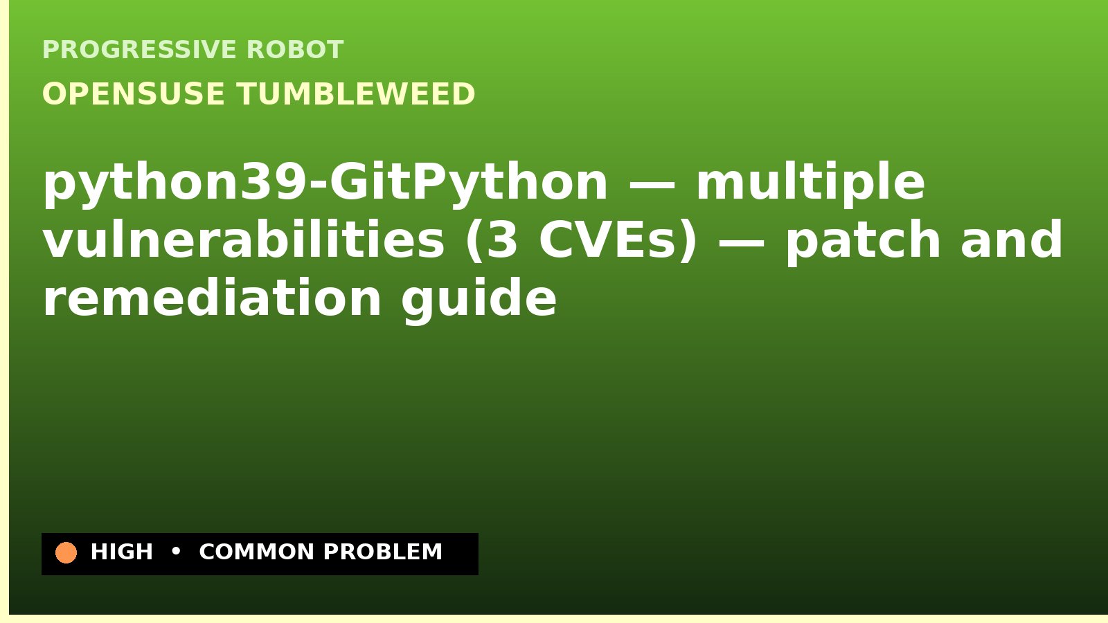 openSUSE Tumbleweed — python39-GitPython — multiple vulnerabilities (3 CVEs) — patch and remediation guide — diagnosis and fix on openSUSE Tumbleweed
