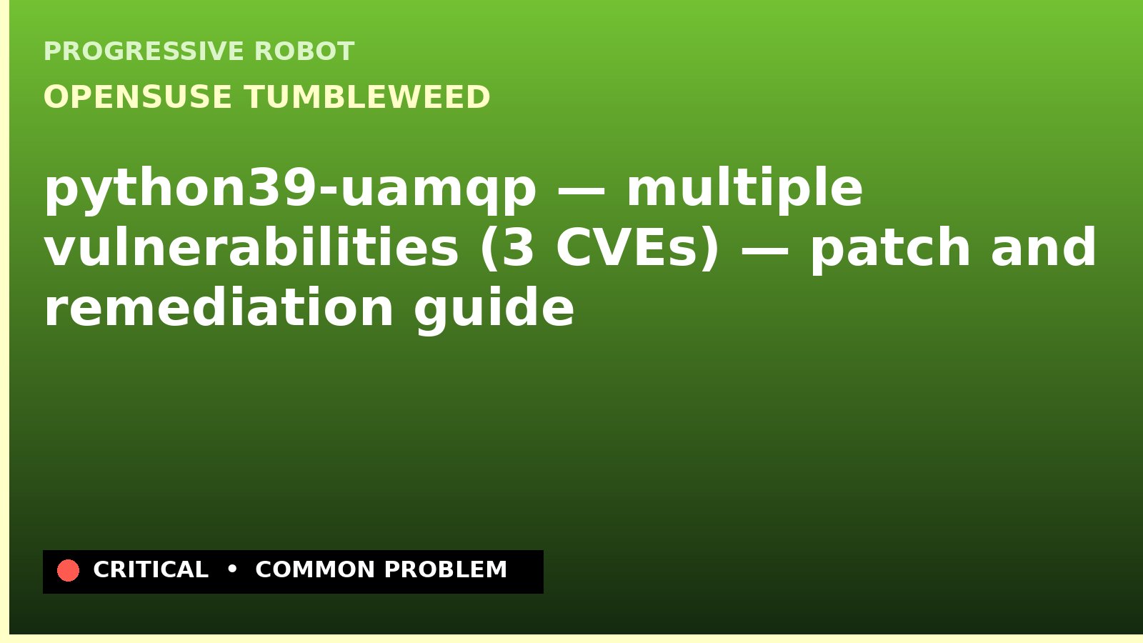 openSUSE Tumbleweed — python39-uamqp — multiple vulnerabilities (3 CVEs) — patch and remediation guide — diagnosis and fix on openSUSE Tumbleweed