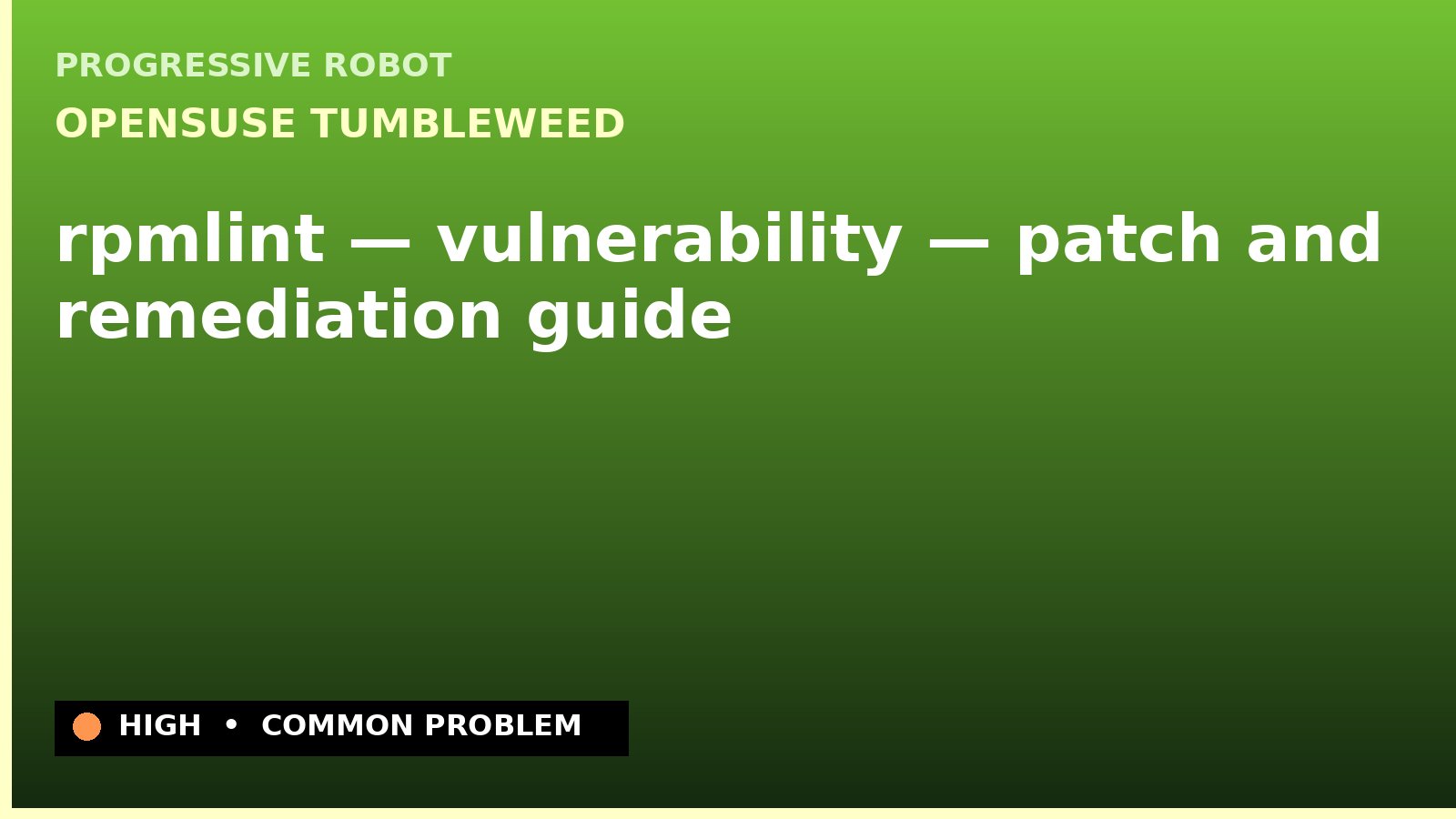 openSUSE Tumbleweed — rpmlint — vulnerability — patch and remediation guide — diagnosis and fix on openSUSE Tumbleweed