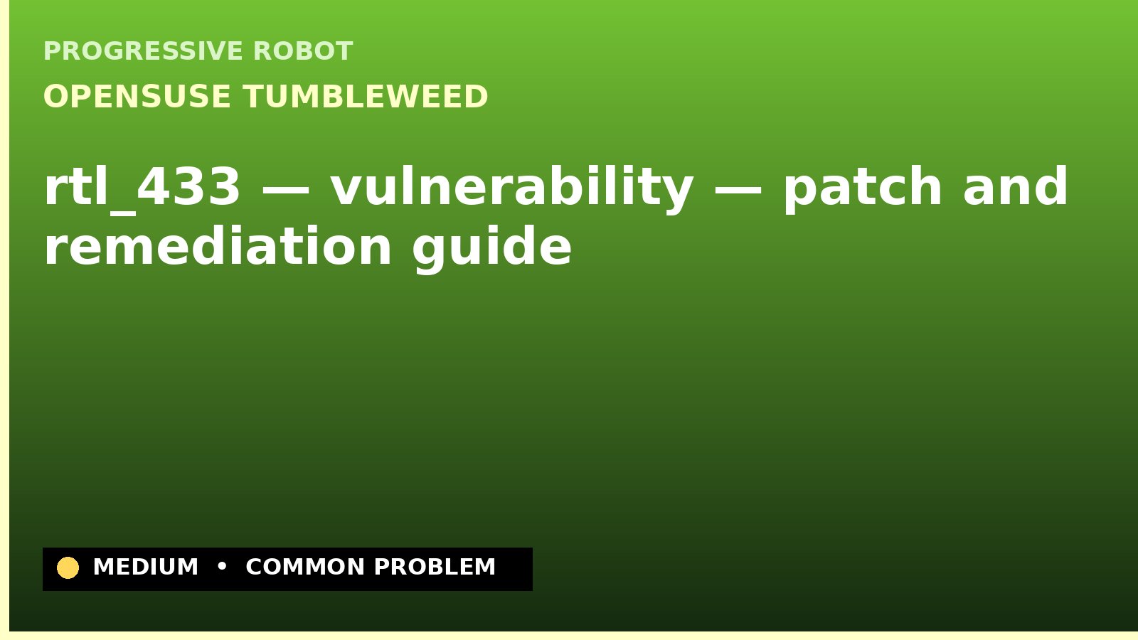 openSUSE Tumbleweed — rtl_433 — vulnerability — patch and remediation guide — diagnosis and fix on openSUSE Tumbleweed