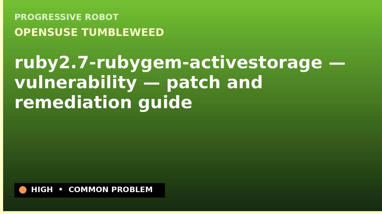 openSUSE Tumbleweed — ruby2.7-rubygem-activestorage — vulnerability — patch and remediation guide — diagnosis and fix on openSUSE Tumbleweed