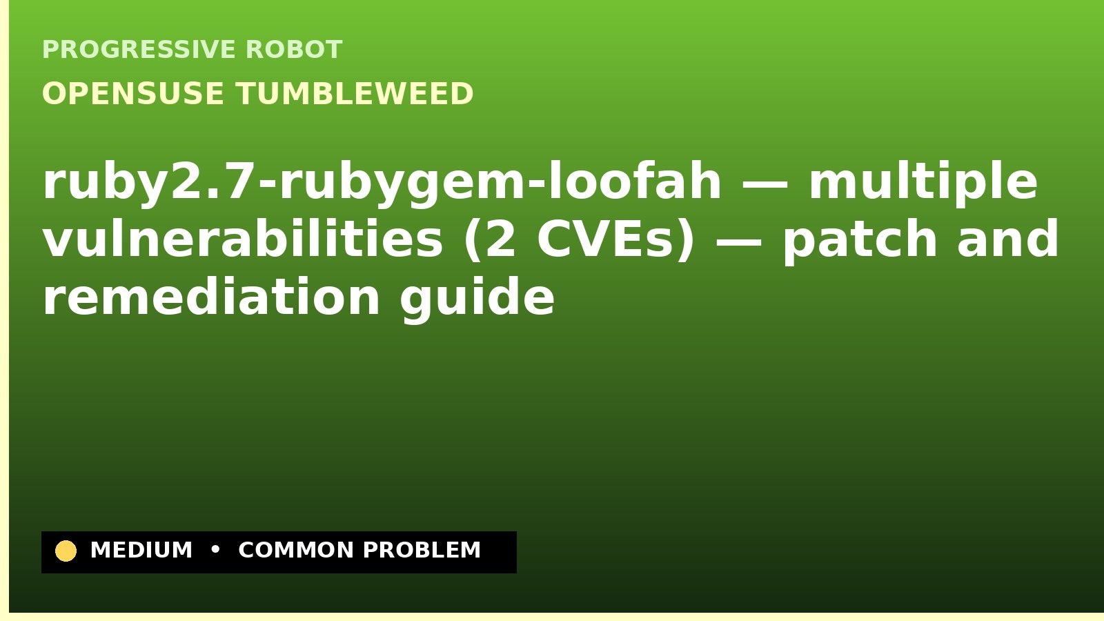 openSUSE Tumbleweed — ruby2.7-rubygem-loofah — multiple vulnerabilities (2 CVEs) — patch and remediation guide — diagnosis and fix on openSUSE Tumbleweed