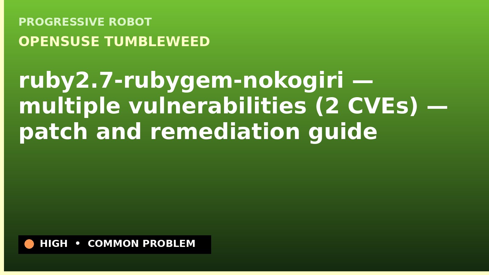 openSUSE Tumbleweed — ruby2.7-rubygem-nokogiri — multiple vulnerabilities (2 CVEs) — patch and remediation guide — diagnosis and fix on openSUSE Tumbleweed